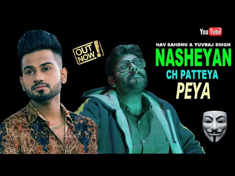 Nasheyan Ch Patteya Peya Music Video   Nav Sandhu Ft. Yuvraj Singh | New Punjabi Songs 2023
