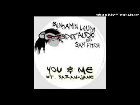 Benjamin Leung, Def Audio & Sam Fitch Feat. Sarah Jane = You & Me (Ste Haley Remix)