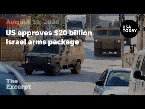 US approves $20 billion Israel arms package The Excerpt