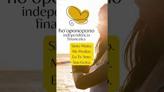 Hooponopono para Conquistar Independência Financeira #hooponopono #independenciafinanceira #shorts