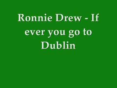 Ronnie Drew - If Ever You go to Dublin - RIP Ronnie 16/08/08