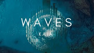 KAIA - Waves (Official Video)
