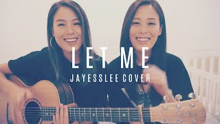 LET ME | ZAYN (Jayesslee Cover) Available on Spotify and iTunes