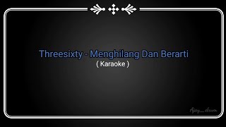 Download lagu [Karaoke] Threesixty - Menghilang Dan Berarti mp3