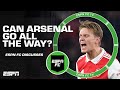 Can Arsenal go all the way in the Premier League? | ESPN FC