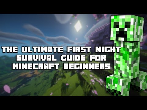 Xfire - The Ultimate First Night Survival Guide For Minecraft Beginners