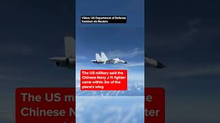 Chinese fighter jet flies within 3m of US Air Forc