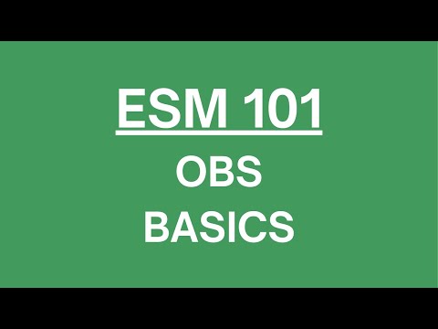 ESM 101 - OBS Basics