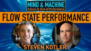 Flow States for Ultimate Human Performance with Steven Kotler