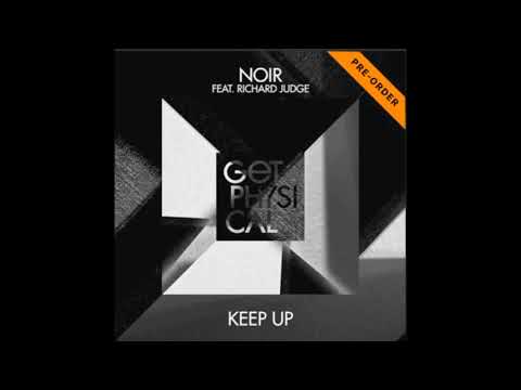 Noir feat. Richard Judge - Keep Up ( Few Nolder Remix )