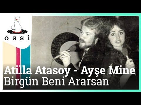 Atilla Atasoy Ft. Ayşe Mine - Birgün Beni Ararsan