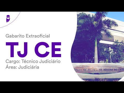 Gabarito Extraoficial TJ CE – Técnico Judiciário – Área: Judiciária