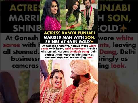 Kamya Punjabi Married Shalabh Dang With Son & Shines At 46 In Gold#kamyapanjabi#news