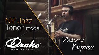 Vladimir Karparov playing on his Drake NY Jazz Tenor Saxophone Mouthpiece