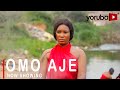 Omo Aje Latest Yoruba Movie 2021 Drama Starring Niyi Johnson | Dele Odule | Itunnu Akinbayode
