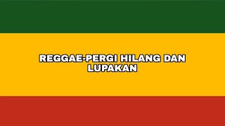 Download lagu KAROKE-REGE PERGI HILANG DAN LUPAKAN -remember of today reggae version mp3