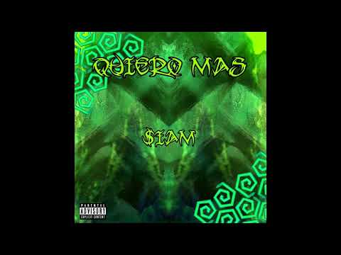 $IAM - QUIERO MAS (PROD. $IAM)