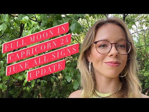 Full Moon in Capricorn 24 June 2021 All Signs Update
