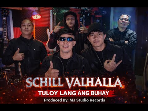Tuloy Lang Ang Buhay - By: Schill Valhalla / MJ Studio Records
