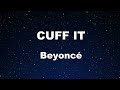 Karaoke♬ CUFF IT - Beyoncé 【No Guide Melody】 Instrumental