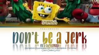 Spongebob | Don&#39;t be a Jerk (It&#39;s Christmas) | Color-Coded Lyrics