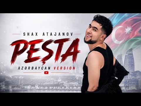 Peshta - Shax Atajanov ( Azərbaycan version ) / Şax Atajanov - Peşta / Шах Атажанов - Пешта
