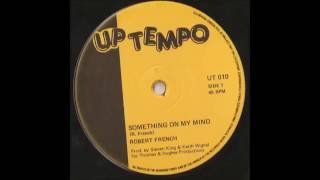 Robert French - Something On My Mind & I Cees - Help Yourself - 12" Uptempo 1985 - 80'S DANCEHALL