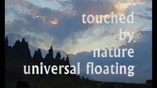 Touched By Nature - Universal Floating.wmv