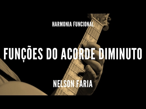Functional Harmony Class 8 - Functions of the Diminished Chord - Nelson Faria