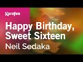 Happy Birthday, Sweet Sixteen - Neil Sedaka | Karaoke Version | KaraFun