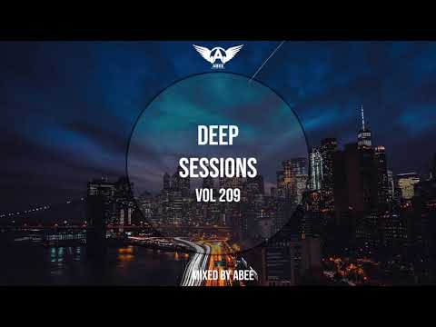 Deep Sessions - Vol 209 ★ Mixed By Abee Sash