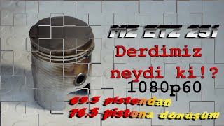 MZ ETZ 251'e rektefiye görmüş kapak taktık! 76.5 pistona çevirdik! NEDEN? 1080P6