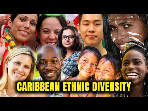 People of The Caribbean - Ethnic Diversity of Independent Caribbean Countries