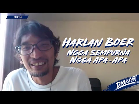DISKAS EPISODE 42 : HARLAN BOER - NGGA SEMPURNA, NGGA APA-APA