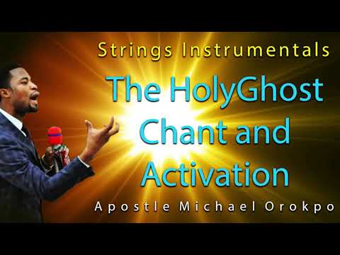 Worship Instrumentals | The Holy Ghost Chant And Activation | Apostle Michael Orokpo | Chant Of War