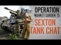 Sexton Tank Chat Operation Market Garden 75 The Tank Museum