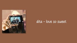 Download lagu LYRICS | dita - love so sweet mp3