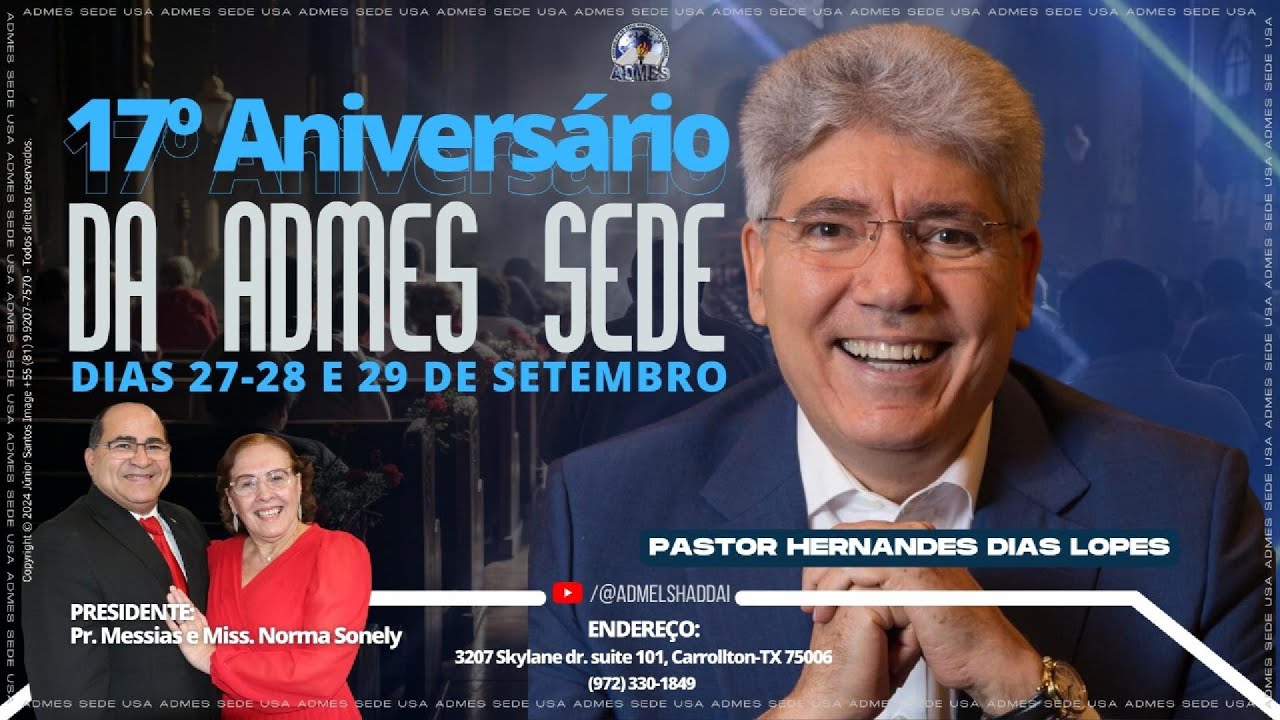 Pr. Hernandes Dias Lopes | Dia 27/Set/24 no 17º Aniversário da ADMES-USA em Dallas-Texas.