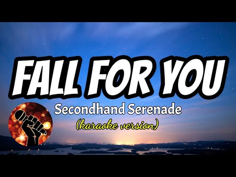 FALL FOR YOU - SECONDHAND SERENADE (karaoke version)