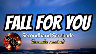 FALL FOR YOU - SECONDHAND SERENADE (karaoke version)