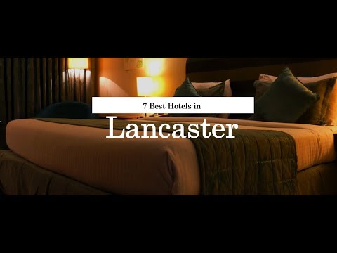 7 BEST HOTELS IN LANCASTER | United Kingdom | 2018