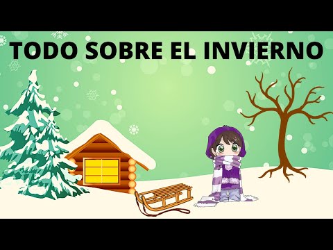 EL INVIERNO PARA NIÑOS/ TODO SOBRE EL INVIERNO EN ESPAÑOL/ LA ESTACIÓN DEL AÑO EL INVIERNO