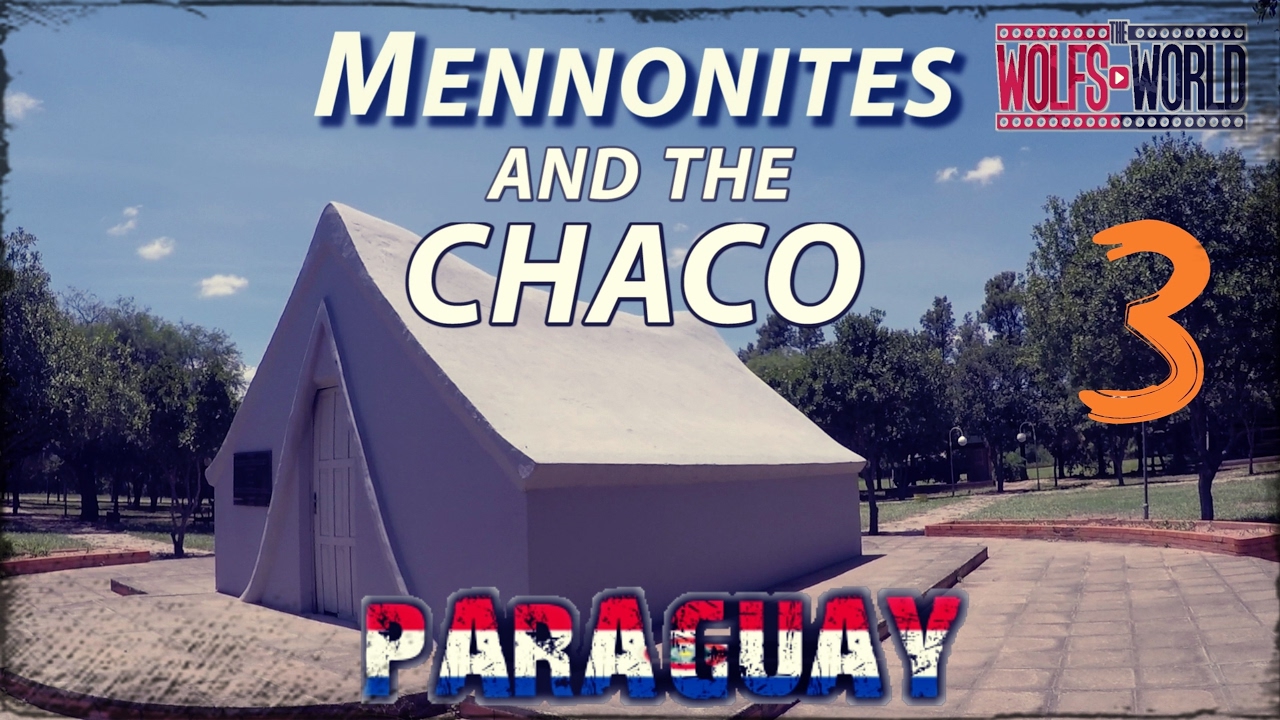 Mennonites and the chaco - the green Hell.