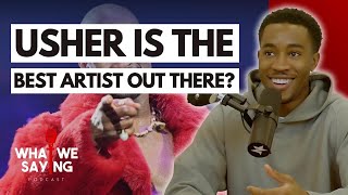 Who’s Better Than Usher? | What We Saying
