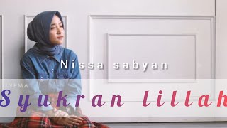 Download lagu SYUKRON LILLAH - NISSA SABYAN || LIRIK mp3