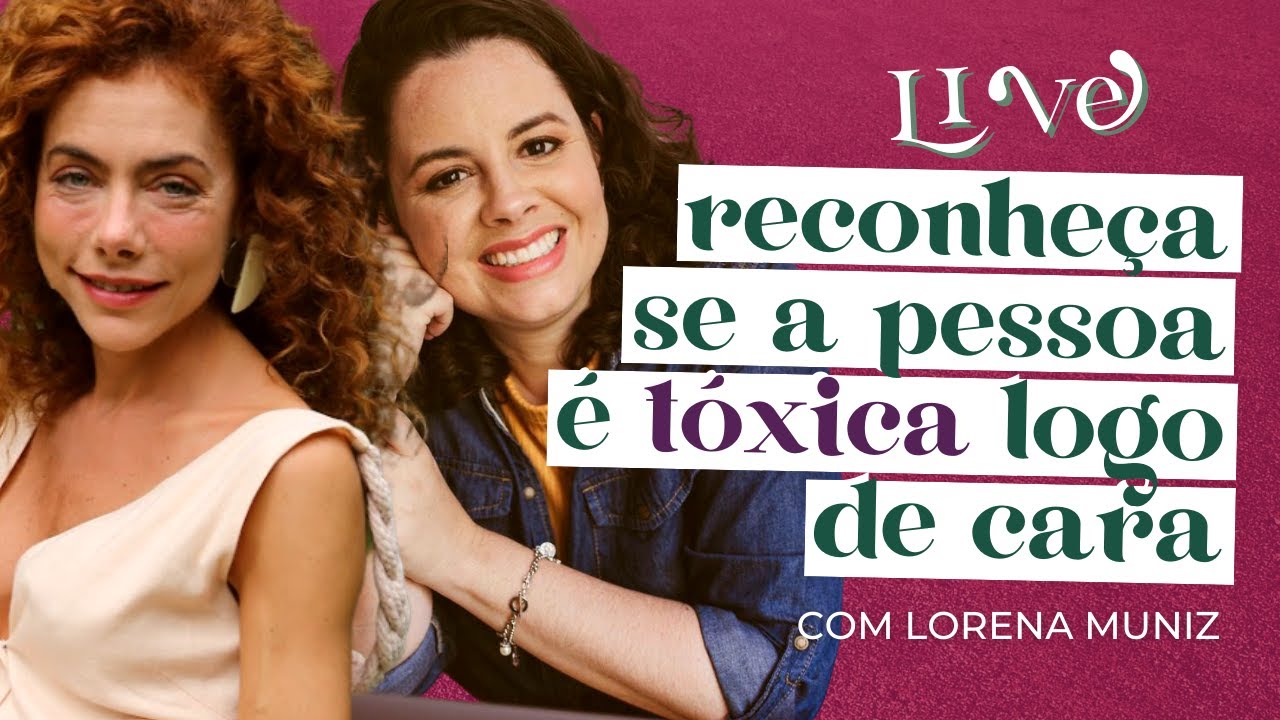 COMO IDENTIFICAR DINÂMICAS TÓXICAS NO COMEÇO DA RELAÇÃO com Lorena Muniz | Soltos
