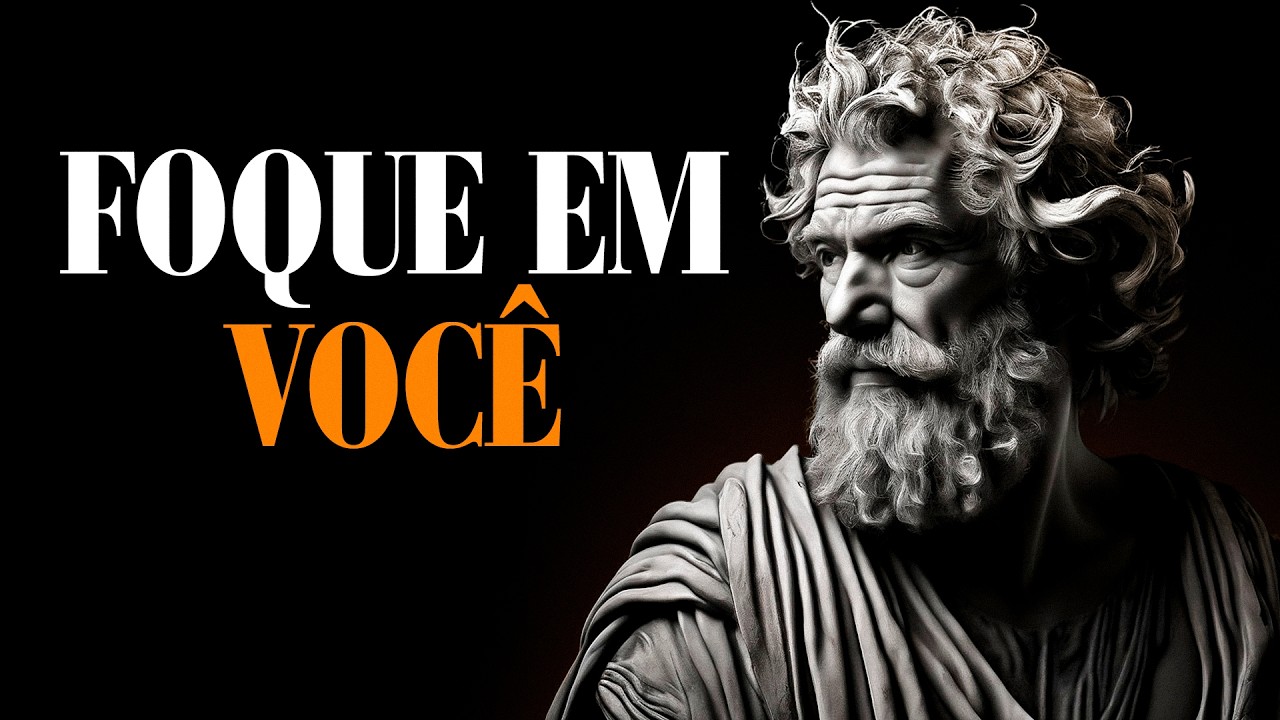 PRATIQUE A ARTE DE NÃO SE IMPORTAR E FOQUE EM VOCÊ | Estoicismo