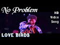 No Problem | Love Birds HD Video Song + HD Audio | Prabhudeva,Nagma,Apache Indian | A.R.Rahman
