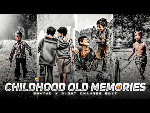 CHILDHOOD OLD MEMORIES EDIT 🥺 SHAYAD X NIGHT CHANGES || CHILDHOOD OLD MEMORIES SAD EDIT #oldmemories