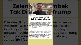 Geramnya Zelensky! Tak Diundang di Meja Perundingan, Tuding Putin Raup Manfaat Bertemu dengan Trump